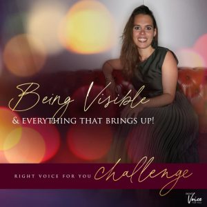 Being Visible <br> Right Voice For You Challenge